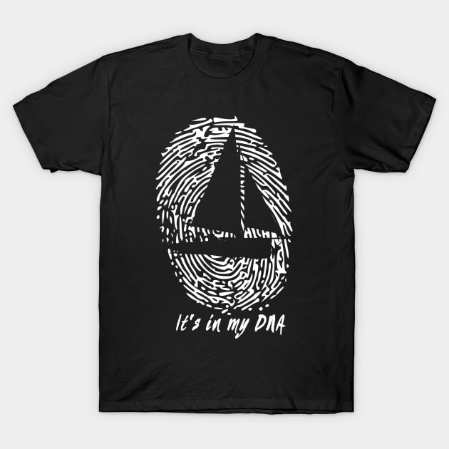 Sailing - It's In My DNA Gift For Sailors T-Shirt by OceanRadar